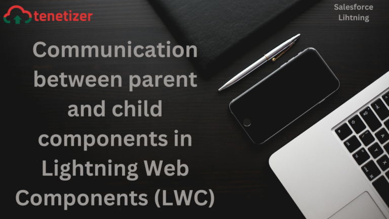 Communication Between parent And Child Components in Lightning Web ...